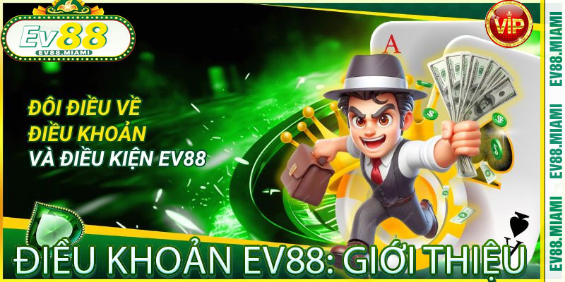 Điều Khoản EV88: Giới thiệu