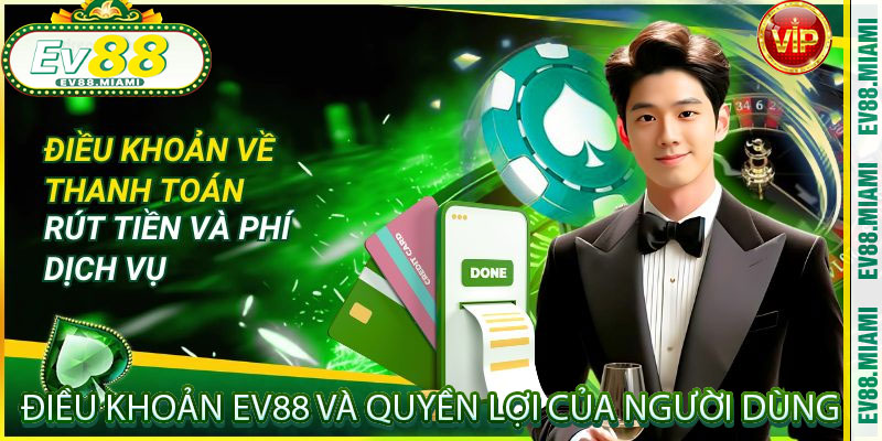 Điều Khoản EV88 và quyền lợi của người dùng