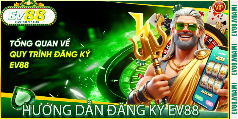 Hướng Dẫn Đăng Ký EV88