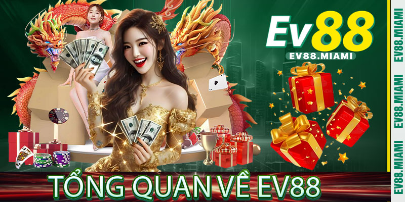 Tổng quan về ev88